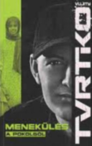 Vujity Tvrtko - Menekls a pokolbl