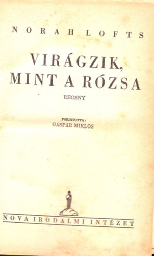 Norah Lofts - Virgzik, mint a rzsa