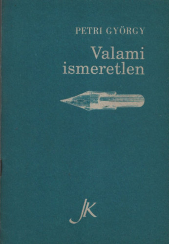 Petri Gyrgy - Valami ismeretlen