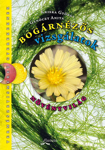 Gánóczy Anita Kriska György - Bogárnézős vizsgálatok - Növényvilág