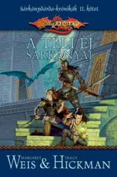 Margaret Weis; Tracy Hickman - A téli éj sárkányai (Dragon Lance)