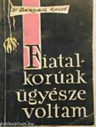 Dr. B�ny�sz Rezs� - Fiatalkor�ak �gy�sze voltam