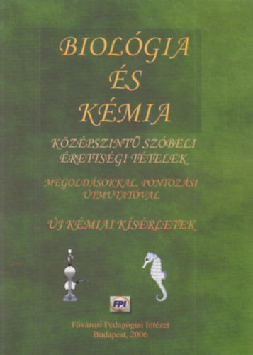 szerk:dr.Csányi Csilla-Mázik Ildikó - Biológia és kémia középszintű szóbeli érettségi tételek megoldásokkal.