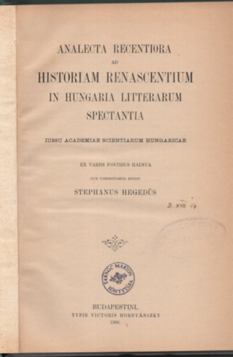 Stephanus Hegeds - Analecta recentiora ad historiam renascentium in hungaria litterarum spectantia