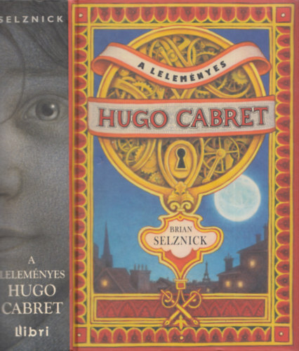 Brian Selznick - A lelemnyes Hugo Cabret