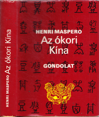 Henri Maspero - Az �kori K�na (A m�lt sz�let�se)