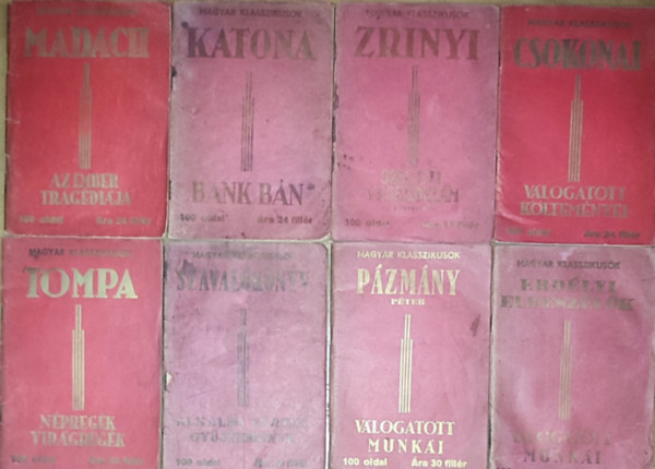 Csokonai Vit�z Mih�ly, P�zm�ny P�ter, Katona J�zsef Zr�nyi Mikl�s - 8db m� a Magyar klasszikusok sorozatb�l - Zr�nyi Mikl�s-Szigeti veszedelem; Csokonai v�logatott k�ltem�nyei; Erd�lyi elbesz�l�k v�logatott munk�i; P�zm�ny P�ter v�logatott munk�i; Katona J�zsef-B�nk b�n; stb. (le�r�sban olvashat