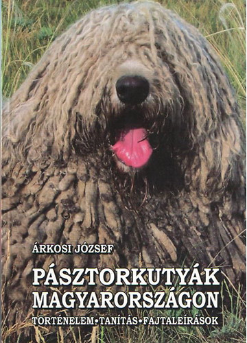 rkosi Jzsef - Psztorkutyk Magyarorszgon (Trtnelem, tants, fajtalersok)