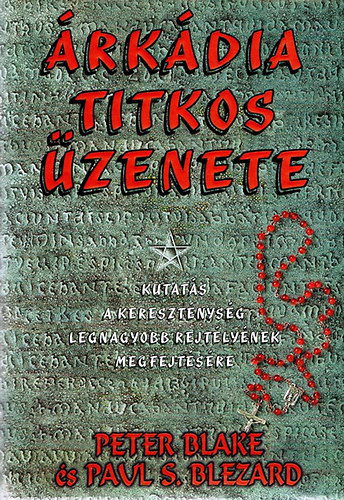 Peter-Blezard, Paul S. Blake - rkdia titkos zenete (Kutats a a keresztnysg  legnagyobb rejtly