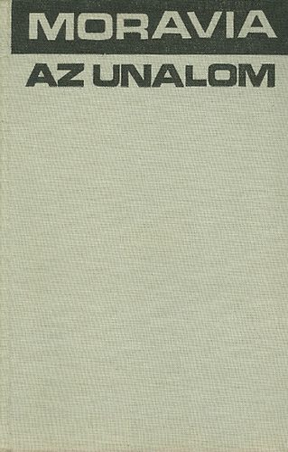 Moravia Alberto - Az unalom