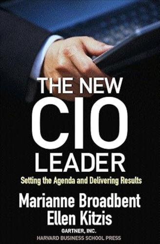 Marianne Broadbent - Ellen Kitzis - The New CIO Leader: Setting the Agenda and Delivering Results