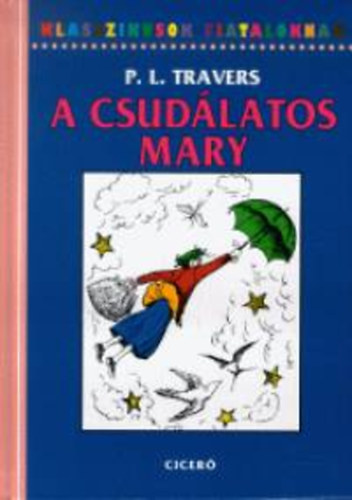 Pamela Lyndon Travers - A csudlatos Mary