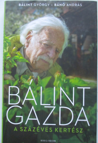 Bn Andrs Blint Gyrgy - Blint gazda, a szzves kertsz