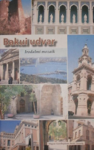 Abdull�jeva Szvetl�na  (szerk.) - Bakui udvar