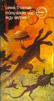 Lewis Thomas - Hny lete van egy sejtnek? (mrleg)
