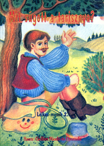 Lelkes Mikls - Lelkes mesk 2. - Mit sgott a tarisznya?