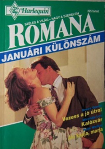 Miranda Lee, Kate Walker Grace Green - Vezess a j� �tra + Kal�zv�r + Aki kapja, marja (Romana janu�ri k�l�nsz�m)