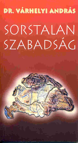 Dr. Várhelyi András - Sorstalan szabadság