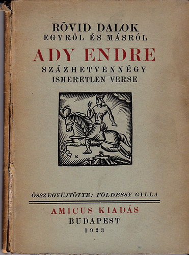 Ady Endre - R�vid dalok egyr�l �s m�sr�l (Ady Endre sz�zhetvenn�gy ismeretlen verse)