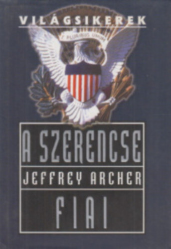 Jeffrey Archer - A szerencse fiai (Vilgsikerek)