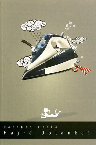 Darabos Enik� - Hajr� Jol�nka!