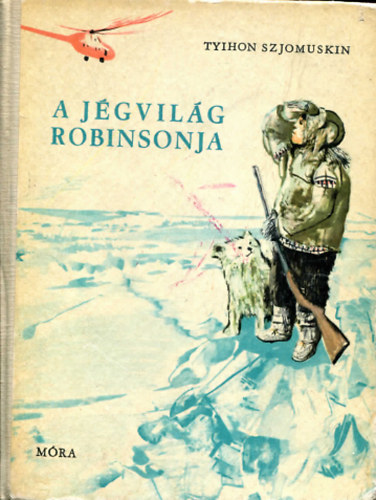 Tyihon Szjomuskin - A jgvilg Robinsonja