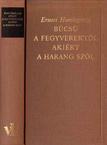 Ernest Hemingway - Bcs a fegyverektl - Akirt a harang szl