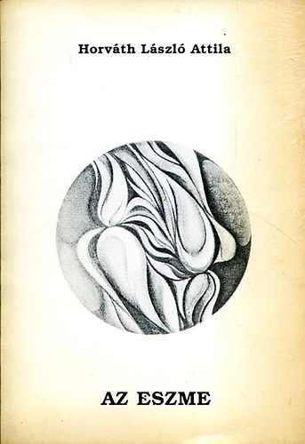 Ser�nyi H. Zsigmond  Horv�th L�szl� Attila (ill.), Bartha J�nos (lektor) - Az eszme