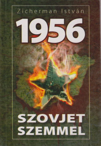 Zicherman Istvn - 1956 szovjet szemmel - A msik oldal