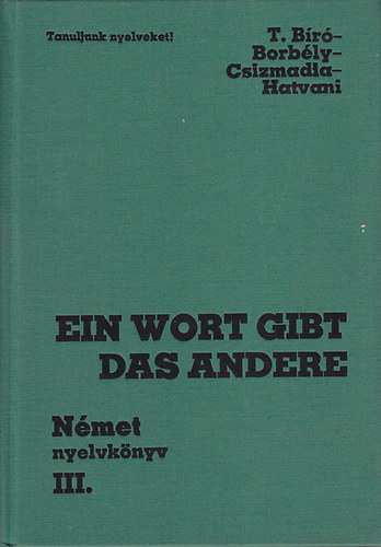 T.Br-Borbly-Csizmadia-Hatvani - Ein Wort gibt das Andere (Nmet nyelvknyv III.)