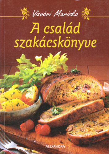 Vizváry Mariska - A család szakácskönyve