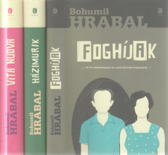 Bohumil Hrabal - 3 db. világirodalom (Foghíjak + Házimurik + Vita nuova)