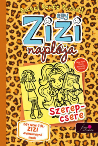 Rachel Renee Russell - Egy Zizi naplja 9. - Egy nem tl ZIZI drmakirlyn mesi