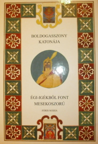 Fris Mria - Boldogasszony katonja - gi-igkbl font mesekoszor