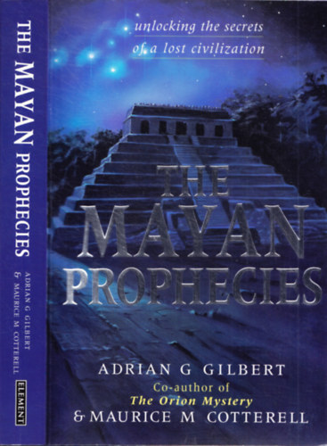 The Mayan Prophecies - unlocking the secrets of a lost civilization
