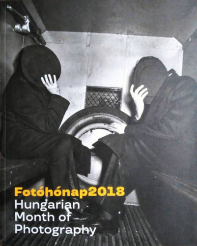 Uhl Gabriella  (szerk.) - Fothnap2018 - Hungarian Month of Photography