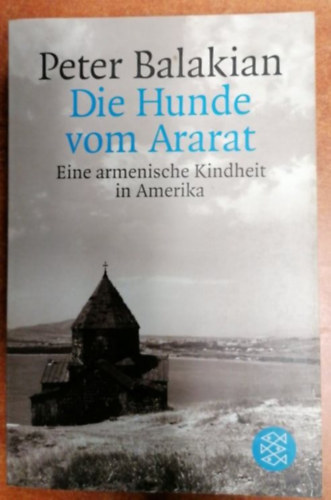 Peter Balakian - Die Hunde vom Ararat. Eine armenische Kindheit in Amerika.