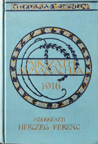 Herczeg Ferenc (szerk.) - Mikszáth almanach az 1916-ik szökőévre