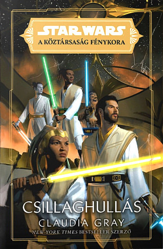 Claudia Gray - Csillaghulls - Star Wars: A Kztrsasg Fnykora - A Jedik fnye 8.