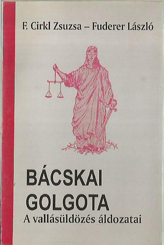 Bcskai Golgota - A vallsldzs ldozatai