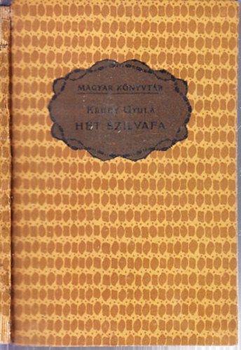 Kr�dy Gyula - H�t szilvafa (I. kiad�s)