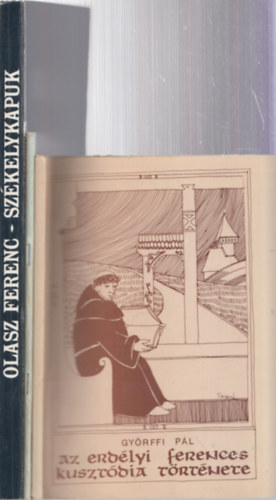 3 db Erdélyről szóló könyv: Az Erdélyi Ferences Kusztódia története + Sepsiszentgyörgy képes krónikája + Székelykapuk