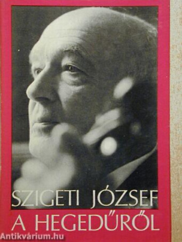 Szigeti Jzsef - A hegedrl