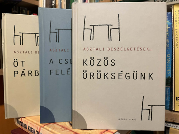 Galambos �d�m  (szerk.) - Asztali besz�lget�sek 1-3. �t p�rbesz�d + A csendess�g fel� + K�z�s �r�ks�g�nk