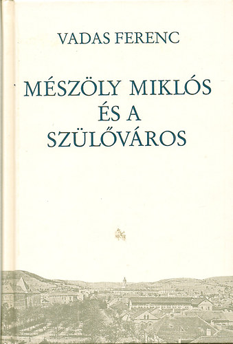 Vadas Ferenc - Mszly Mikls s a szlvros