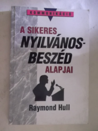 Raymond Hull - A sikeres nyilv�nos-besz�d alapjai