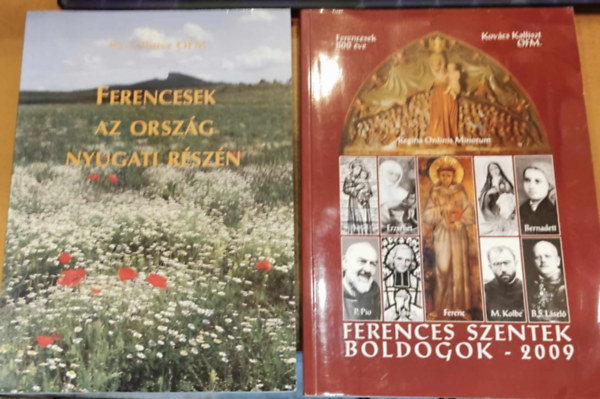 Rcz Piusz OFM Kovcs Antal Kalliszt O.F.M. - Ferencesek az orszg nyugati rszn 3 Ferences szentek, Boldogok 2009 (2 ktet)