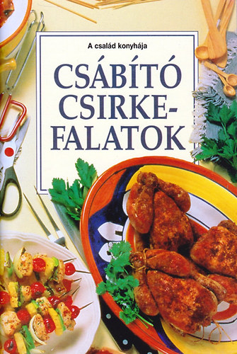 Kulturtrade Kiad - Csbt csirke falatok (A csald konyhja)