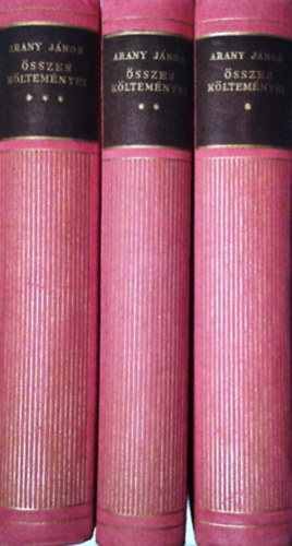 Arany J�nos - Arany J�nos �sszes k�ltem�nyei I-III.
