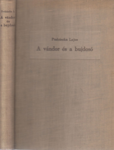 Proh�szka Lajos - A v�ndor �s a bujdos�   (teljes kiad�s)